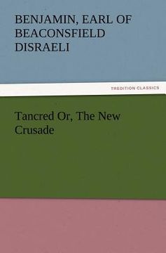portada tancred or, the new crusade (en Inglés)