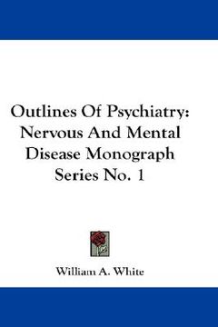 portada outlines of psychiatry: nervous and mental disease monograph series no. 1