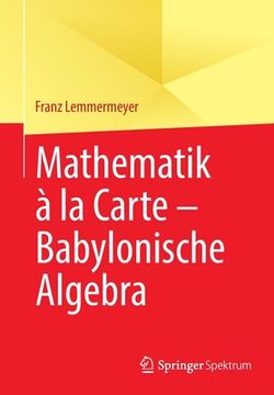 portada Mathematik À La Carte - Babylonische Algebra (en Alemán)