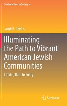 portada Illuminating the Path to Vibrant American Jewish Communities: Linking Data to Policy (en Inglés)