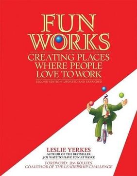 portada Fun Works: Creating Places Where People Love to Work (en Inglés)