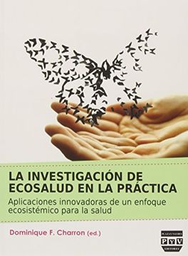 portada INVESTIGACIÓN DE ECOSALUD EN LA PRÁCTICA, LA: Aplicaciones innovadoras de un enfoque ecosistémico para la salud