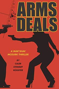 portada Arms Deals: A Mar'shae Mcgurk Thriller About "Shopping" to get Yours (in English)
