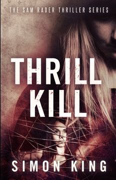 portada Thrill Kill: The Sam Rader Thriller Series (en Inglés)
