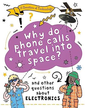 portada A Question of Technology: Why do Phone Calls Travel Into Space?