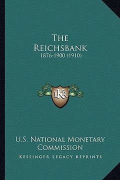 portada the reichsbank: 1876-1900 (1910) (en Inglés)