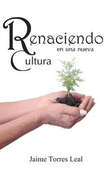 portada Renaciendo en una Nueva Cultura (in Spanish)