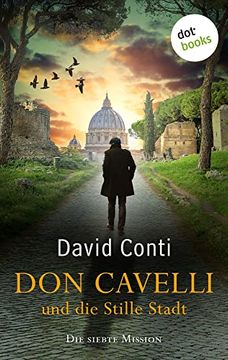 portada Don Cavelli und die Stille Stadt: Die Siebte Mission: Ein Actiongeladener Vatikan-Krimi (en Alemán)