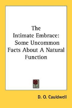 portada the intimate embrace: some uncommon facts about a natural function (en Inglés)