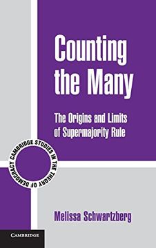 portada Counting the Many: The Origins and Limits of Supermajority Rule (Cambridge Studies in the Theory of Democracy) (en Inglés)