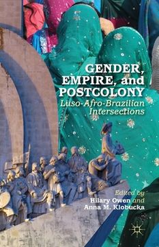 portada Gender, Empire, and Postcolony: Luso-Afro-Brazilian Intersections (en Inglés)