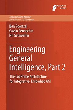 portada Engineering General Intelligence, Part 2: The CogPrime Architecture for Integrative, Embodied AGI (Atlantis Thinking Machines)