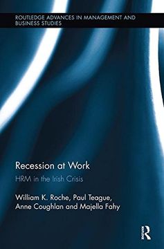 portada Recession at Work: Hrm in the Irish Crisis (Routledge Advances in Management and Business Studies) (in English)