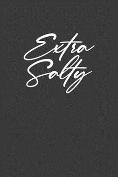 portada Extra Salty: Sassy Sarcastic Gift