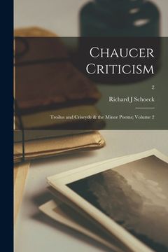 portada Chaucer Criticism; Troilus and Criseyde & the Minor Poems; Volume 2; 2 (en Inglés)