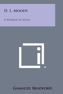 portada D. L. Moody: A Worker in Souls (in English)