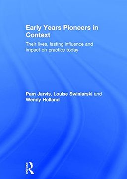 portada Early Years Pioneers in Context: Their Lives, Lasting Influence and Impact on Practice Today (en Inglés)