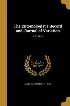 portada The Entomologist's Record and Journal of Variation; v. 23 1911 (en Inglés)