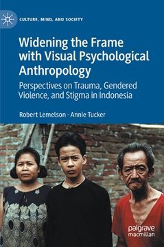 portada Widening the Frame with Visual Psychological Anthropology: Perspectives on Trauma, Gendered Violence, and Stigma in Indonesia
