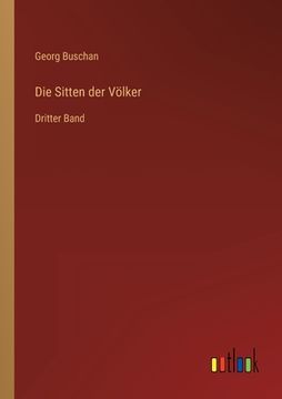 portada Die Sitten der Völker: Dritter Band (en Alemán)
