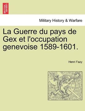 portada La Guerre du pays de Gex et l'occupation genevoise 1589-1601.