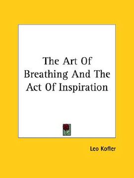 portada the art of breathing and the act of inspiration (in English)