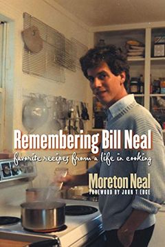 portada Remembering Bill Neal: Favorite Recipes From a Life in Cooking (in English)