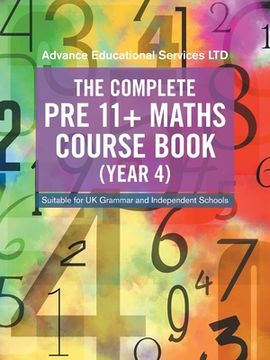 portada The Complete Pre 11+ Maths Course Book (Year 4): Suitable for Uk Grammar and Independent Schools (en Inglés)
