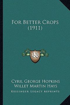 portada for better crops (1911) (en Inglés)