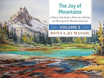 portada The joy of Mountains: A Step-By-Step Guide to Watercolor Painting and Sketching in Western Mountain Parks 