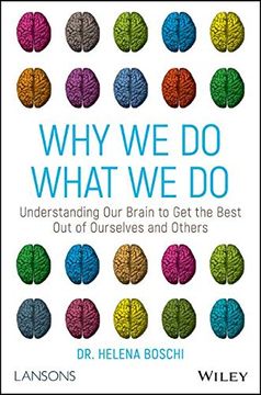 portada Why we do What we do: Understanding our Brain to get the Best out of Ourselves and Others (en Inglés)