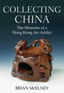 portada Collecting China: The Memoirs of a Hong Kong Art Addict