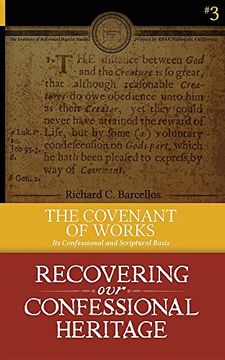 portada The Covenant of Works: Its Confessional and Scriptural Basis (Recovering our Confessional Heritage)