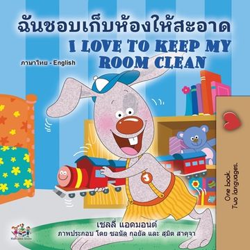 portada I Love to Keep My Room Clean (Thai English Bilingual Book for Kids) (en Tailandia)