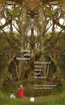 portada Living with Monsters: Ethnographic Fiction about Real Monsters (en Inglés)