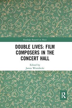 portada Double Lives: Film Composers in the Concert Hall: Film Composers in the Concert Hall (Routledge Research in Music) (en Inglés)