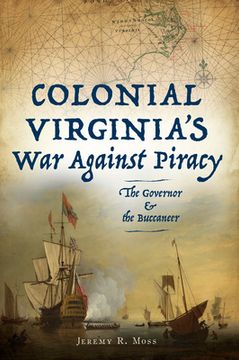 portada Colonial Virginia's War Against Piracy: The Governor & the Buccaneer (en Inglés)