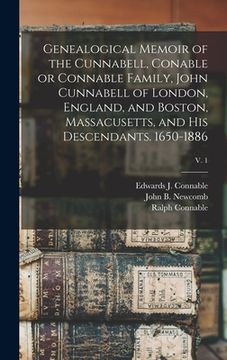 portada Genealogical Memoir of the Cunnabell, Conable or Connable Family, John Cunnabell of London, England, and Boston, Massacusetts, and His Descendants. 16 (en Inglés)