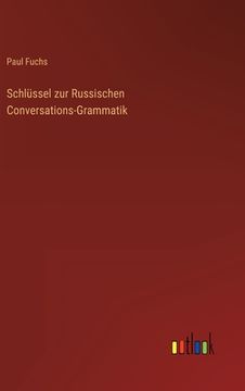 portada Schlüssel zur Russischen Conversations-Grammatik (en Alemán)
