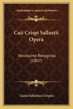 portada Caii Crispi Sallustii Opera: Novissime Recognita (1807) (en Latin)