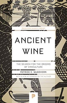 portada Ancient Wine: The Search for the Origins of Viniculture (Princeton Science Library) (en Inglés)