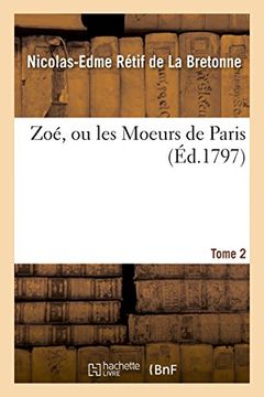 portada Zoe, Ou Les Moeurs de Paris Tome 2 (Litterature) (French Edition)