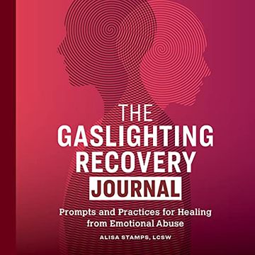 portada The Gaslighting Recovery Journal: Prompts and Practices for Healing From Emotional Abuse (en Inglés)