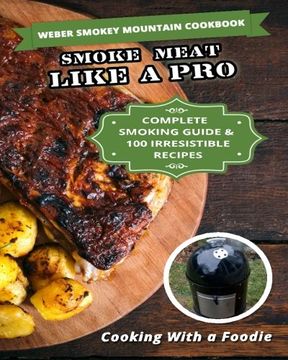 portada Weber Smokey Mountain Cookbook: Complete Smoking Guide, 100 Irresistible Recipes