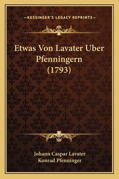 portada Etwas Von Lavater Uber Pfenningern (1793) (en Alemán)