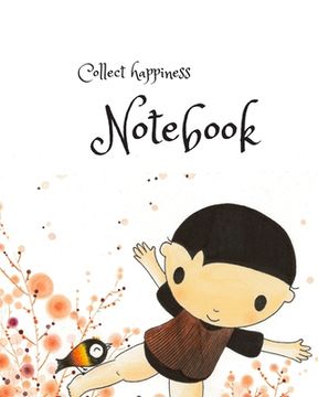 portada Collect happiness note book: Collect happiness and make the world a better place. (in English)