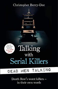 portada Talking With Serial Killers: Dead men Talking: Death Row’S Worst Killers – in Their own Words (en Inglés)