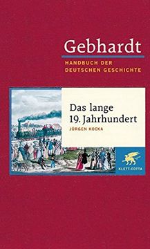 portada Handbuch der Deutschen Geschichte in 24 Bänden. Bd. 13: Das Lange 19. Jahrhundert (en Alemán)