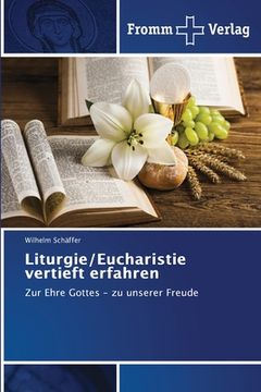 portada Liturgie/Eucharistie vertieft erfahren (en Alemán)