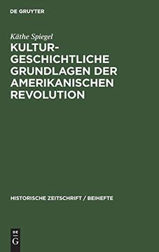 portada Kulturgeschichtliche Grundlagen der Amerikanischen Revolution 